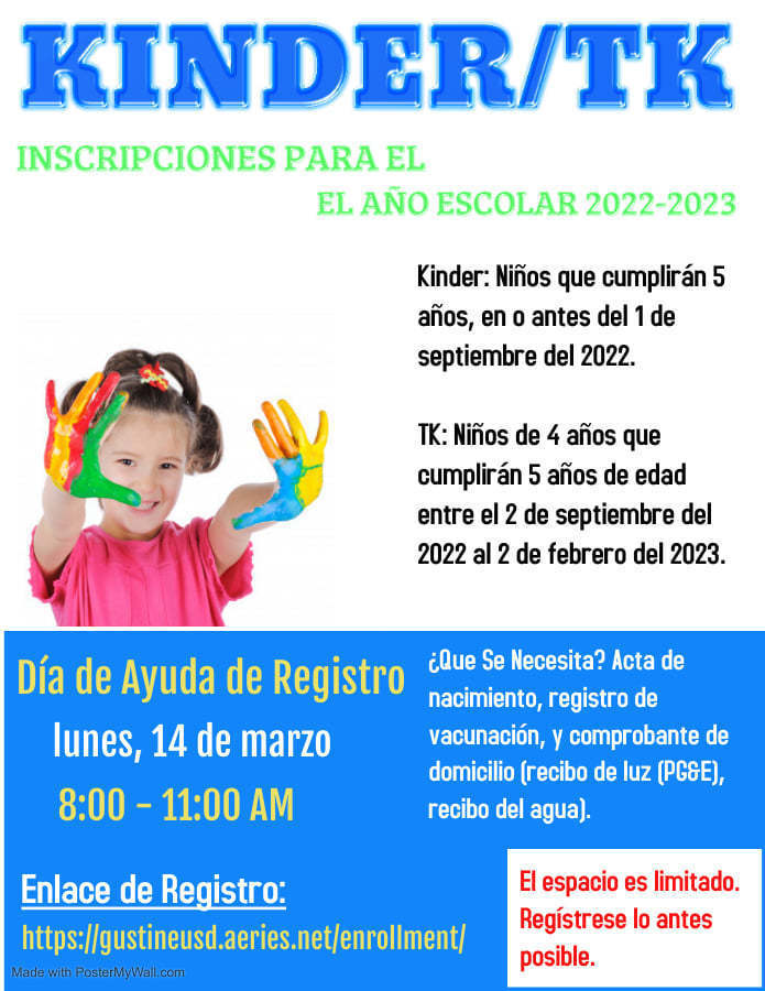 KINDERGARTEN AND TRANSITIONAL KINDERGARTEN 2022-2023 REGISTRATION INFORMATION Kindergarten children must be 5-years-old on or before September 1, 2022, to be eligible.  Transitional Kindergarten students must turn 5 between September 2 and February 2, 2023. Limited space is available.  Register as soon as possible. Kinder Help Day is March 14 from 8:00 - 11:00 am.  Please bring their birth certificate, immunization records, and proof of address (ex: water or PG&E bill).